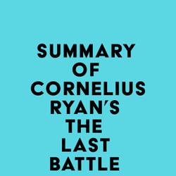 Summary of Cornelius Ryan's The Last Battle