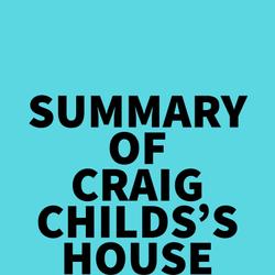 Summary of Craig Childs's House of Rain