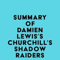 Summary of Damien Lewis's Churchill's Shadow Raiders