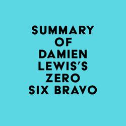 Summary of Damien Lewis's Zero Six Bravo