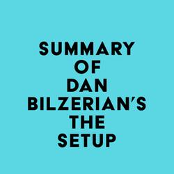 Summary of Dan Bilzerian's The Setup