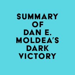 Summary of Dan E. Moldea's Dark Victory