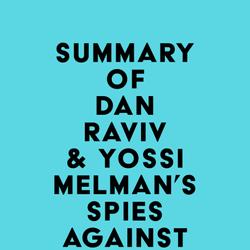 Summary of Dan Raviv & Yossi Melman's Spies Against Armageddon