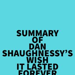 Summary of Dan Shaughnessy's Wish It Lasted Forever