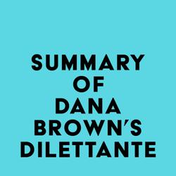 Summary of Dana Brown's Dilettante