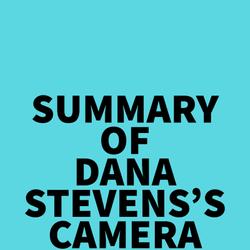 Summary of Dana Stevens's Camera Man