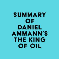 Summary of Daniel Ammann's The King of Oil