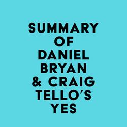 Summary of Daniel Bryan & Craig Tello's Yes