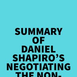 Summary of Daniel Shapiro's Negotiating the Nonnegotiable