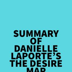 Summary of Danielle LaPorte's The Desire Map