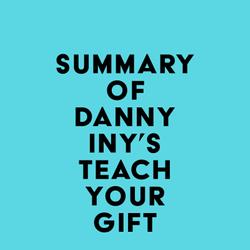 Summary of Danny Iny's Teach Your Gift