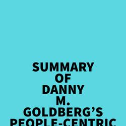 Summary of Danny M. Goldberg's People-Centric Skills