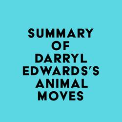 Summary of Darryl Edwards's Animal Moves