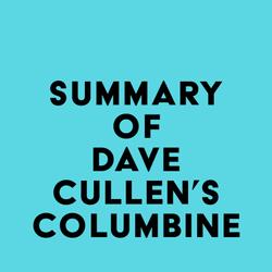 Summary of Dave Cullen's Columbine