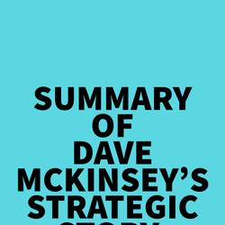 Summary of Dave McKinsey's Strategic Storytelling