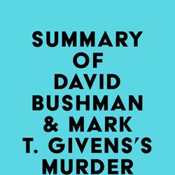 Summary of David Bushman & Mark T. Givens's Murder at Teal's Pond