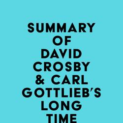 Summary of David Crosby & Carl Gottlieb's Long Time Gone