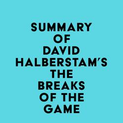 Summary of David Halberstam's The Breaks of the Game