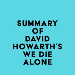 Summary of David Howarth's We Die Alone