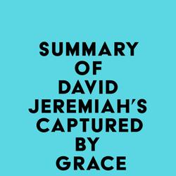 Summary of David Jeremiah's Captured By Grace