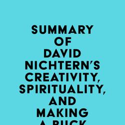 Summary of David Nichtern's Creativity, Spirituality, and Making a Buck