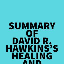 Summary of David R. Hawkins 's Healing and Recovery