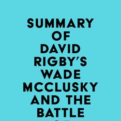 Summary of David Rigby's Wade McClusky and the Battle of Midway