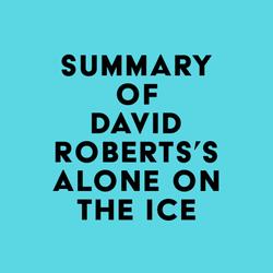 Summary of David Roberts's Alone on the Ice