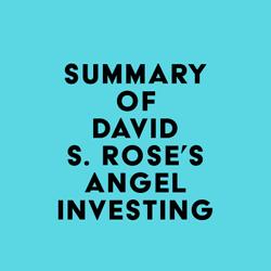 Summary of David S. Rose's Angel Investing