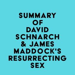 Summary of David Schnarch & James Maddock's Resurrecting Sex