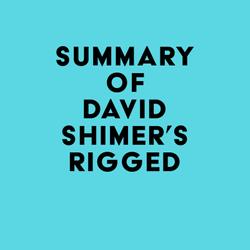 Summary of David Shimer's Rigged