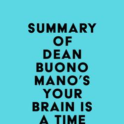 Summary of Dean Buonomano's Your Brain Is a Time Machine