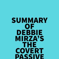 Summary of Debbie Mirza's The Covert Passive Aggressive Narcissist