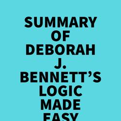 Summary of Deborah J. Bennett's Logic Made Easy