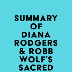 Summary of Diana Rodgers & Robb Wolf's Sacred Cow