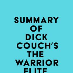 Summary of Dick Couch's The Warrior Elite