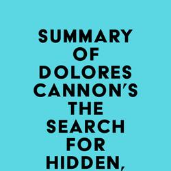 Summary of Dolores Cannon's The Search for Hidden, Sacred Knowledge