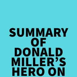 Summary of Donald Miller's Hero On A Mission