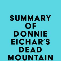 Summary of Donnie Eichar's Dead Mountain