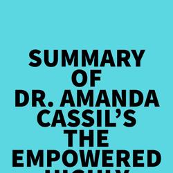 Summary of Dr. Amanda Cassil's The Empowered Highly Sensitive Person