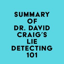 Summary of Dr. David Craig's Lie Detecting 101