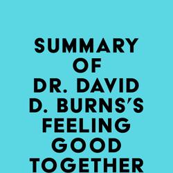 Summary of Dr. David D. Burns's Feeling Good Together