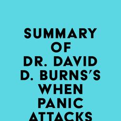 Summary of Dr. David D. Burns's When Panic Attacks