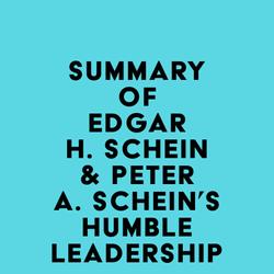 Summary of Edgar H. Schein & Peter A. Schein's Humble Leadership