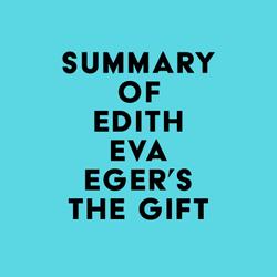 Summary of Edith Eva Eger's The Gift