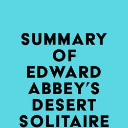 Summary of Edward Abbey's Desert Solitaire