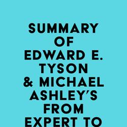 Summary of Edward E. Tyson & Michael Ashley's From Expert to Executive