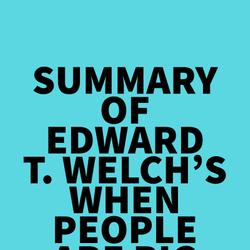 Summary of Edward T. Welch's When People Are Big and God is Small