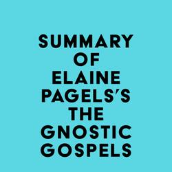 Summary of Elaine Pagels's The Gnostic Gospels