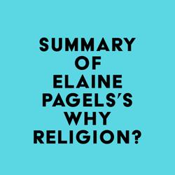 Summary of Elaine Pagels's Why Religion?